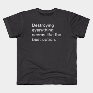 Destroy Everything // Nihilism Quotes Design Kids T-Shirt